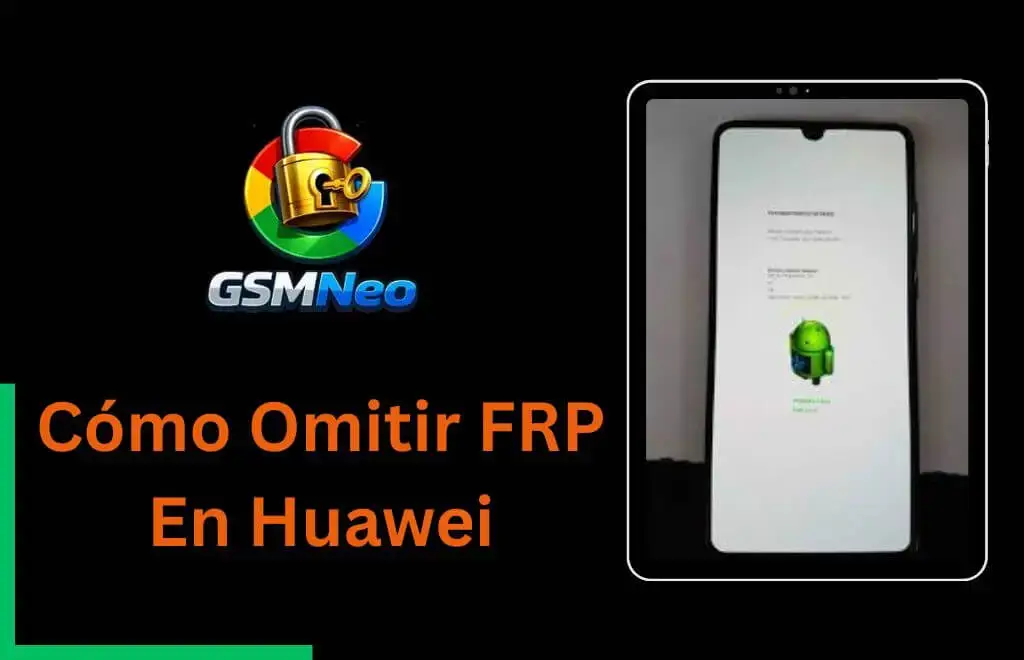 Bloqueo FRP en Huawei