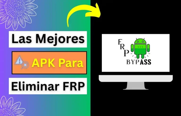 las mejores APK para eliminar FRP
